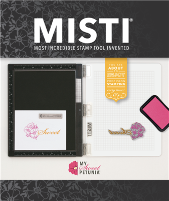My Sweet Petunia - Original MISTI Laser Etched Black