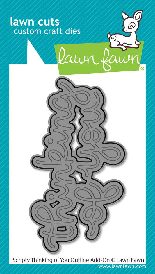 Lawn Fawn - Scripty Thinking Of You Outline Add-On