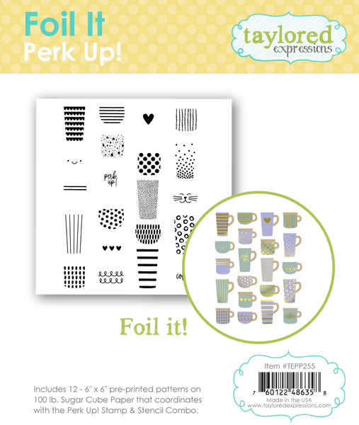 Taylored Expressions - Foilt It - Perk Up! (Laminator Foiling)