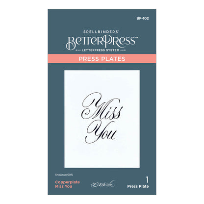 Spellbinders - BetterPress Copperplate Miss You Press Plate