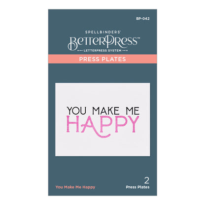 Spellbinders - BetterPress You Make Me Happy Press Plate