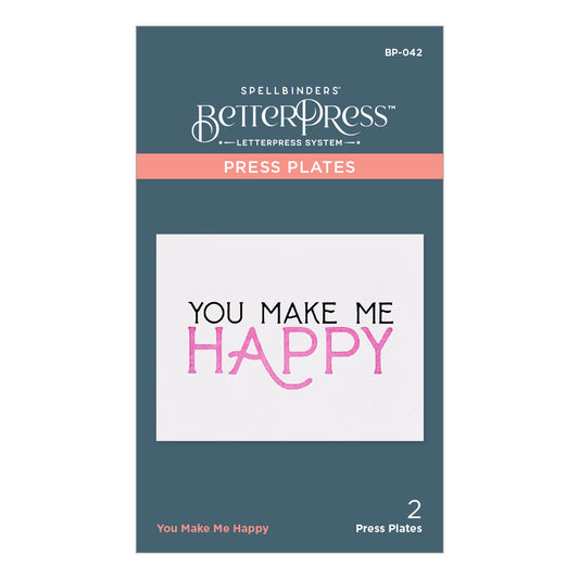 Spellbinders - BetterPress You Make Me Happy Press Plate