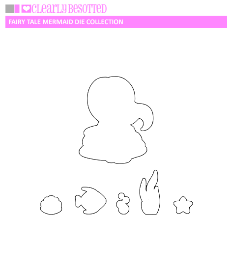 Clearly Besotted - Fairy Tale Mermaid Die Collection