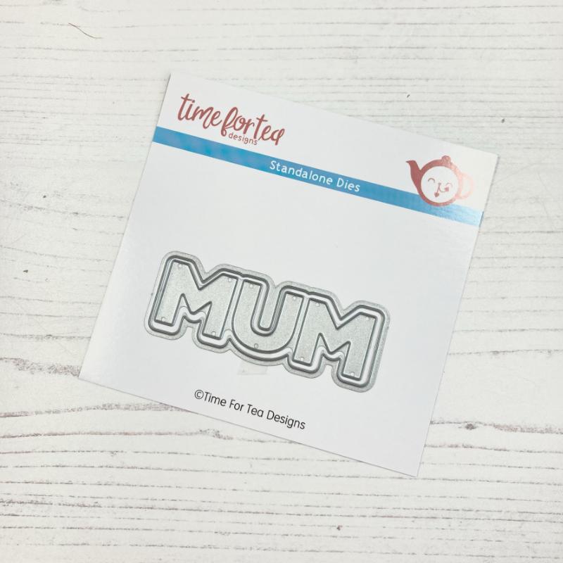 Time For Tea Designs - MUM Sentiment Metal Dies