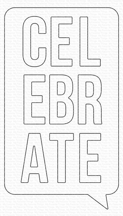 My Favorite Things - Celebrate Speech Bubble Die-Namics