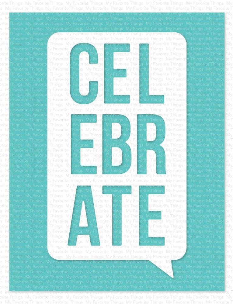 My Favorite Things - Celebrate Speech Bubble Die-Namics