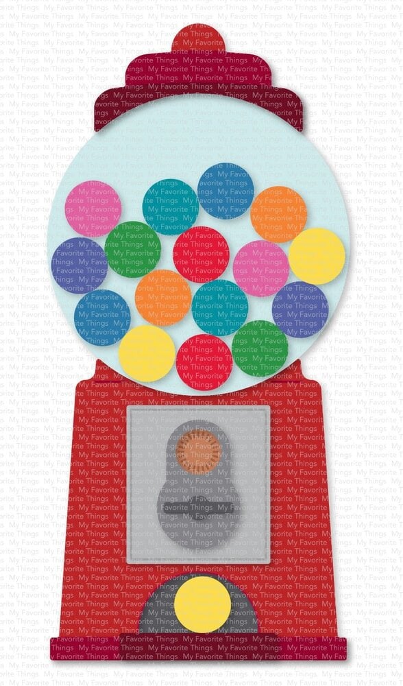 My Favorite Things - Gumball Machine Die-Namics